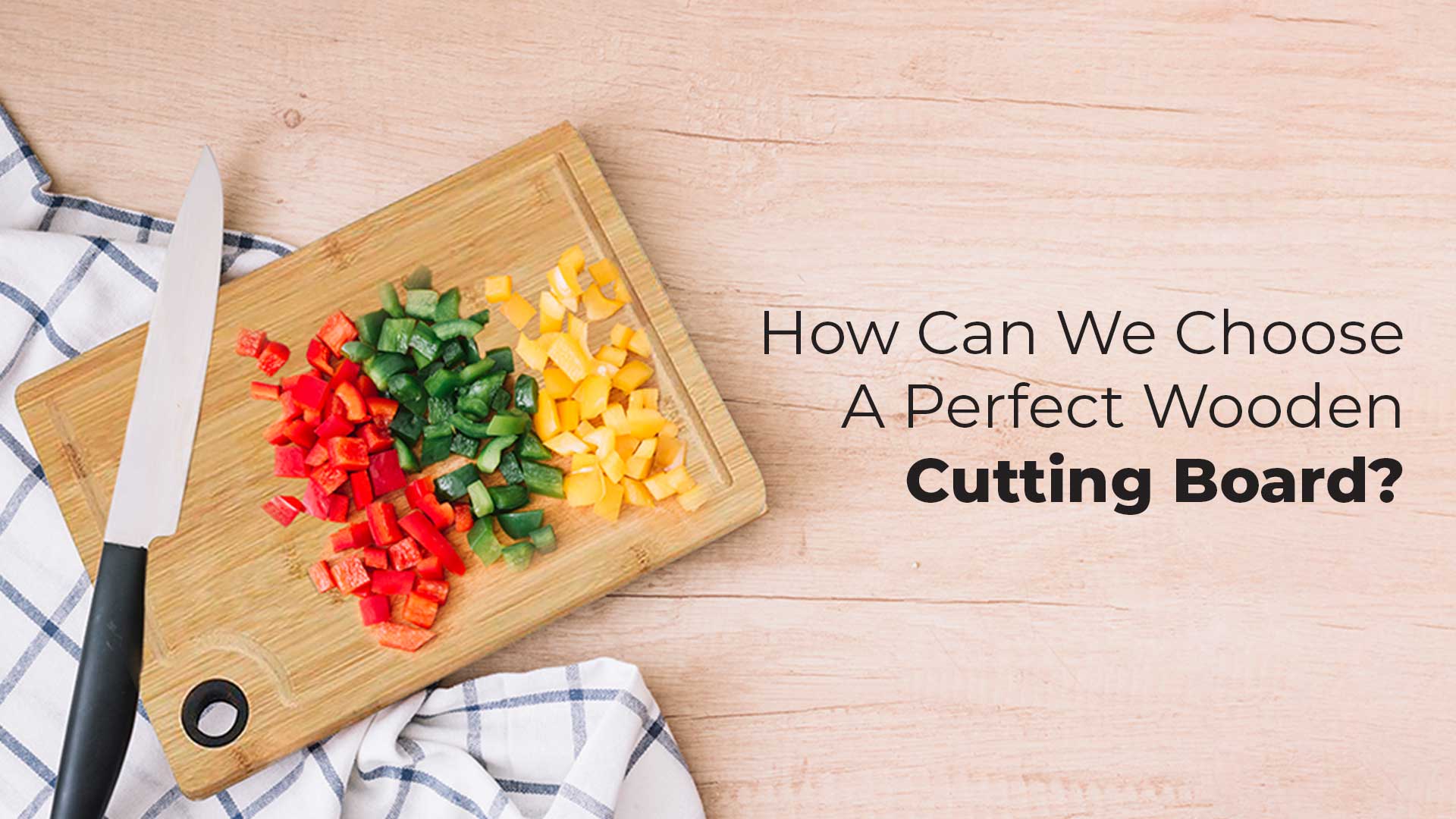 How can we choose a Perfect Wooden Cutting Board?