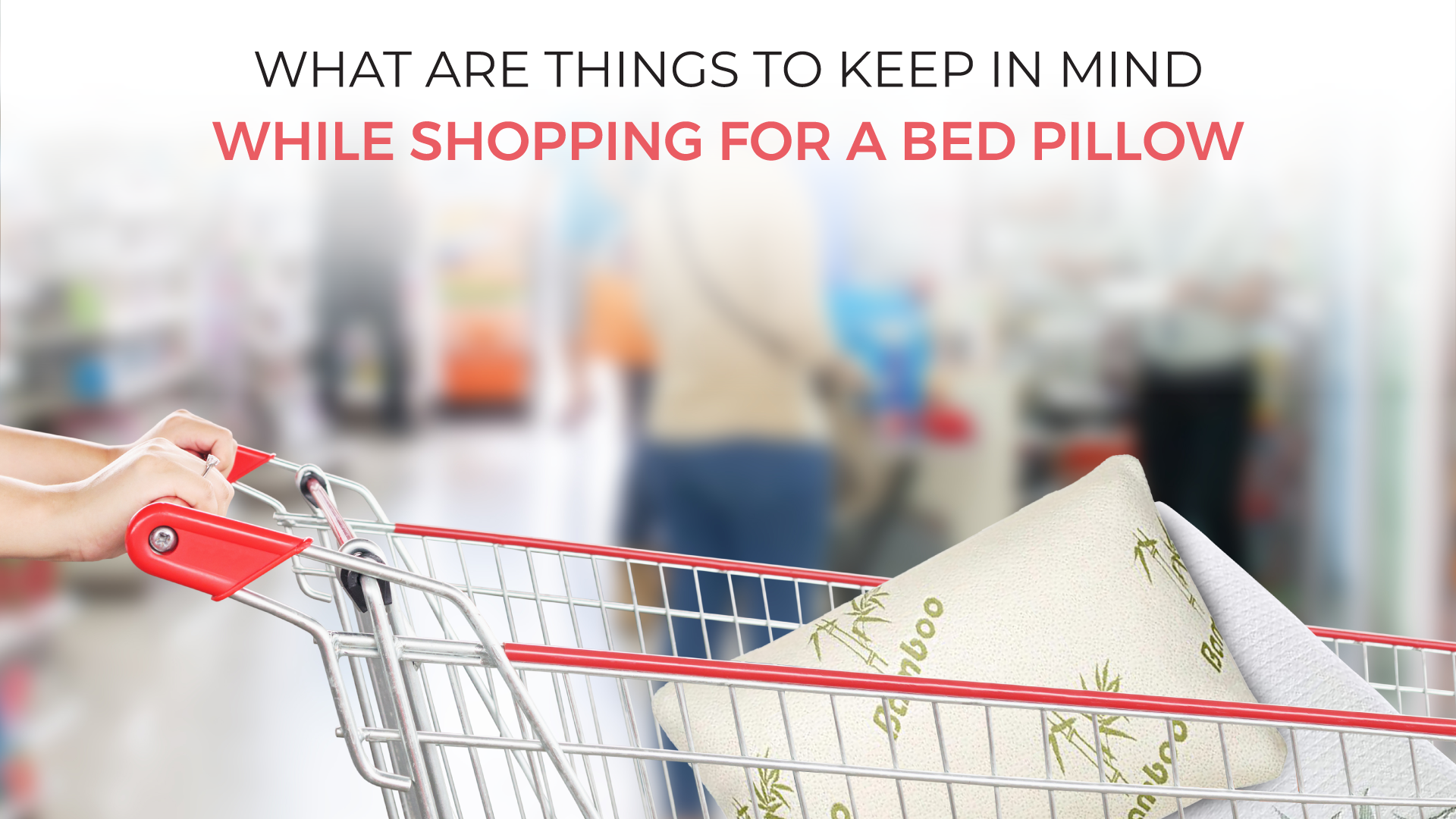 What are Things to Keep in Mind While Shopping for a Bed Pillow?